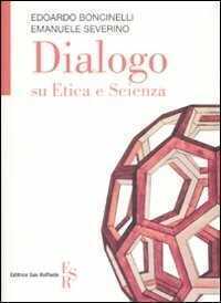 Dialogo su etica e scienza — Edoardo Boncinelli