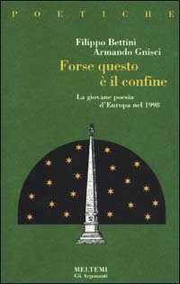 Forse, questo è il confine. La giovane poesia d'Europa nel 1998