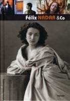Felix Nadar & Co. Omaggio a Felix Nadar (1820-1910). Ediz. italiana, inglese, francese e tedesca