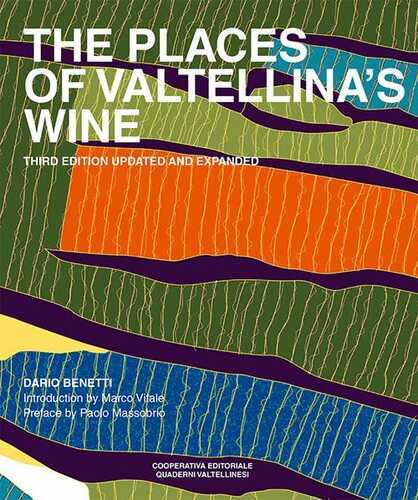 The places of Valtellina's wine. Ediz. ampliata
