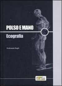 Polso e mano. Ecografia — Ferdinando Draghi