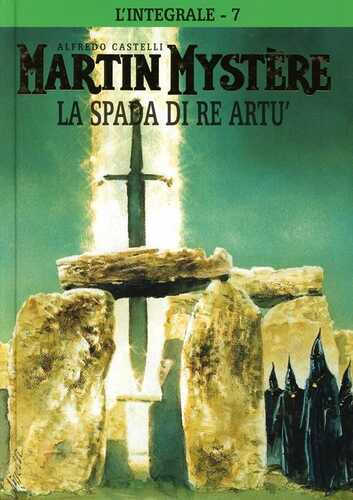 L'integrale di Martin Mystère. Vol. 7: La spada di re Artù