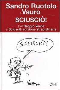 Sciusciò. Dal Raggio Verde a Sciuscià edizione straordinaria