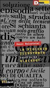 La violenza illustrata. Seguita da Blackout