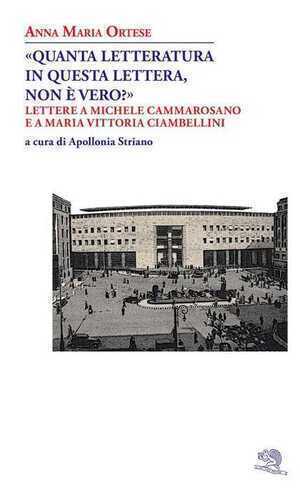 «Quanta letteratura in questa lettera, non è vero?». Lettere a Michele Cammarosano e a Maria Vittoria Ciambellini