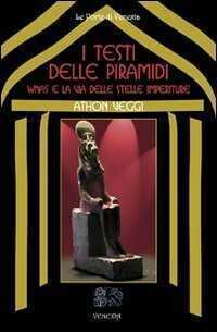I testi delle Piramidi. Wnas e la via delle stelle imperiture