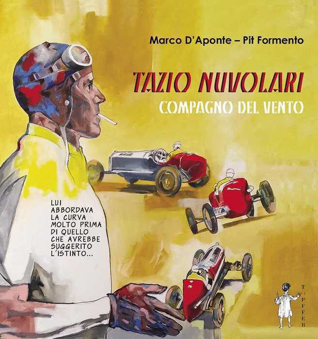 Tazio Nuvolari. Compagno del vento