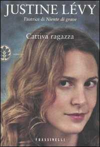 Cattiva ragazza — Justine Lévy