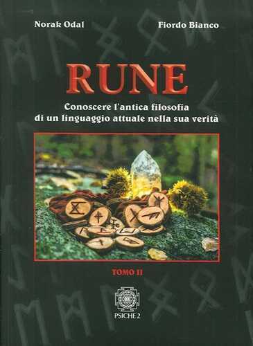 Rune. Vol. 2: Conoscere l'antica filosofia di un linguaggio attuale nella sua verità