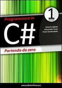 Programmare in C# partendo da zero — Antonio Agliata