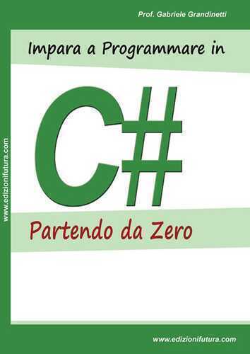 Impara a programmare in C# partendo da zero — Gabriele Grandinetti