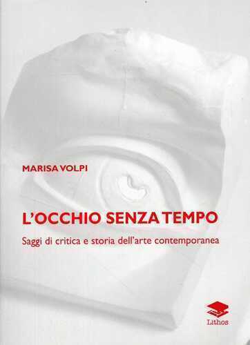 L' occhio senza tempo. Saggi di critica e storia dell'arte contemporanea