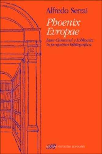 Phoenix Evropae Juan Caramuel y Lobkowitz in prospettiva bibliografica
