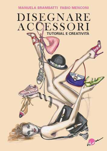 Disegnare accessori. Tutorial e creatività — Manuela Brambatti,