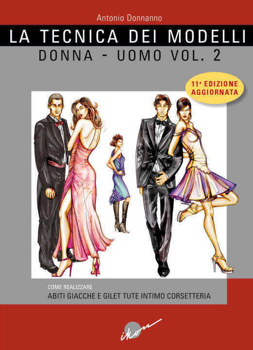 tecnica dei modelli uomo-donna. Come realizzare abiti, giacche e gilet, tute, intimo, corsetteria
