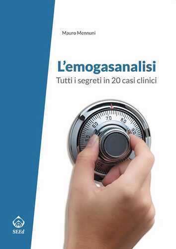 L' emogasanalisi. Tutti i segreti in 20 casi clinici
