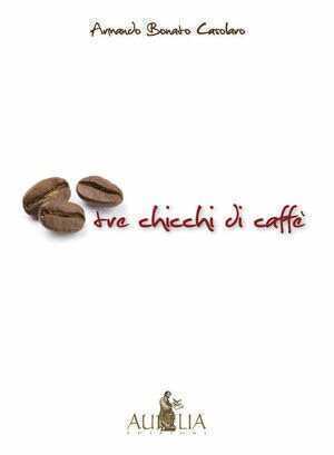Tre chicchi di caffè — Armando Bonato Casolaro