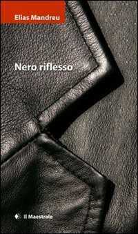 Nero riflesso — Elias Mandreu