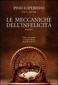 Le meccaniche dell'infelicità