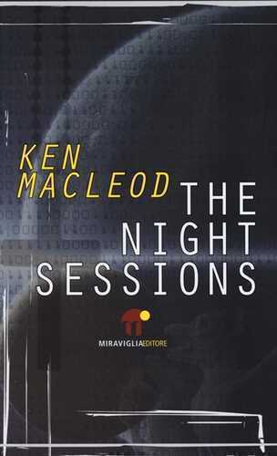 The night sessions — Ken Macleod