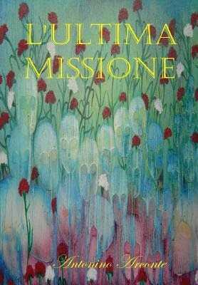 L' ultima missione. G-71 e la verità negata. Quando tutto è menzogna, dire la verità è un atto... rivoluzionario! Con CD-ROM
