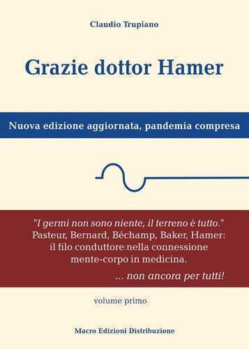 Grazie dottor Hamer. Nuova edizione aggiornata, pandemia compresa. Nuova ediz.. Vol. 1