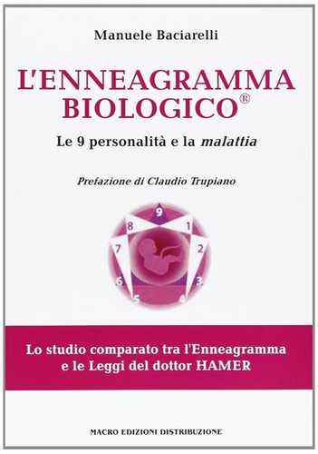 L' enneagramma biologico®. Le 9 personalità e la malattia secondo le leggi del dottor Hamer