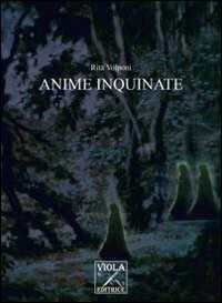 Anime inquinate — Rita Volponi