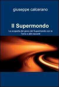 Il supermondo — Giuseppe Calcerano