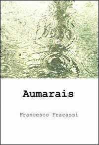 Aumarais — Francesco Fracassi