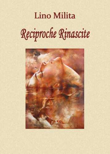 Reciproche rinascite — Lino Milita
