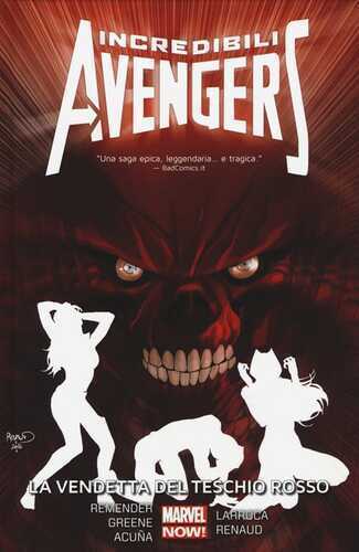 La vendetta del teschio rosso. Incredibili Avengers. Vol. 5