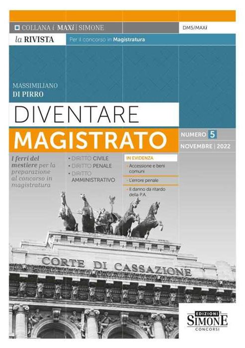 Diventare magistrato. La rivista per il concorso in magistratura. I ferri del mestiere per la preparazione al concorso in magistratura (2022). Vol. 5 — Massimiliano Di Pirro