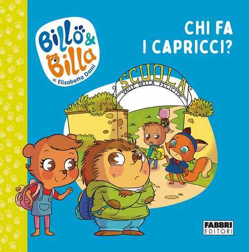 Chi fa i capricci? Billo e Billa. Ediz. a colori