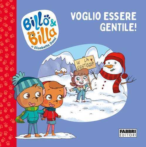 Voglio essere gentile! Billo e Billa. Ediz. a colori