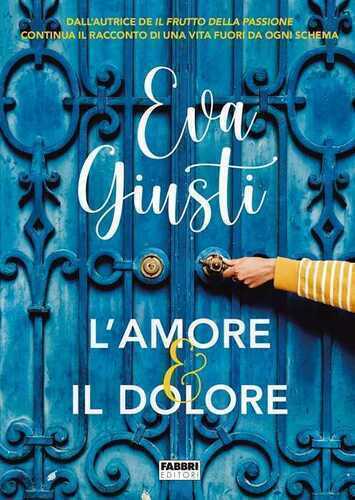 L'amore e il dolore — Eva Giusti