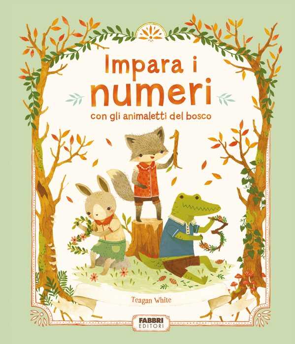 Impara i numeri con gli animaletti del bosco. Ediz. a colori