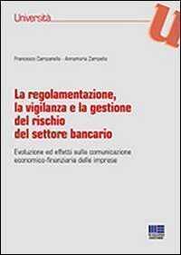 La regolamentazione, la vigilanza e la gestione del rischio del settore bancario