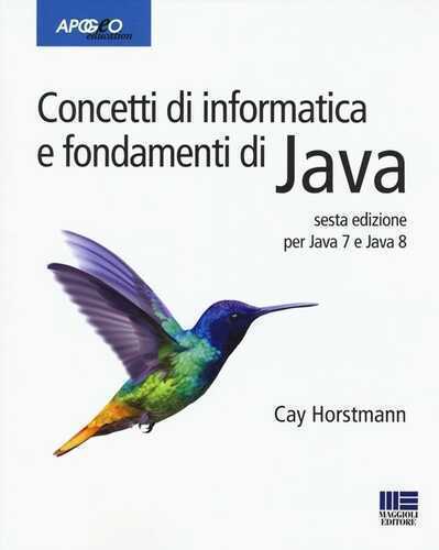 Concetti di informatica e fondamenti di Java — Cay S. Horstmann