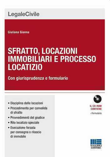 Sfratto, locazioni immobiliari e processo locatizio. Con giurisprudenza e formulario. Con CD-ROM