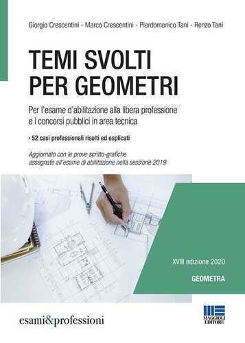 Temi svolti per geometri. Per l'esame d'abilitazione alla libera professione e i concorsi pubblici in area tecnica