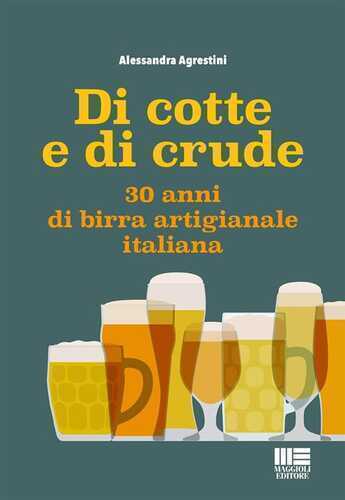 Di cotte e di crude. 30 anni di birra artigianale italiana