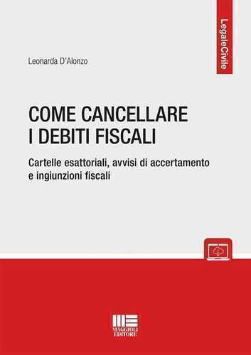 Come cancellare i debiti fiscali. Cartelle esattoriali, avvisi di accertamento e ingiunzioni fiscali