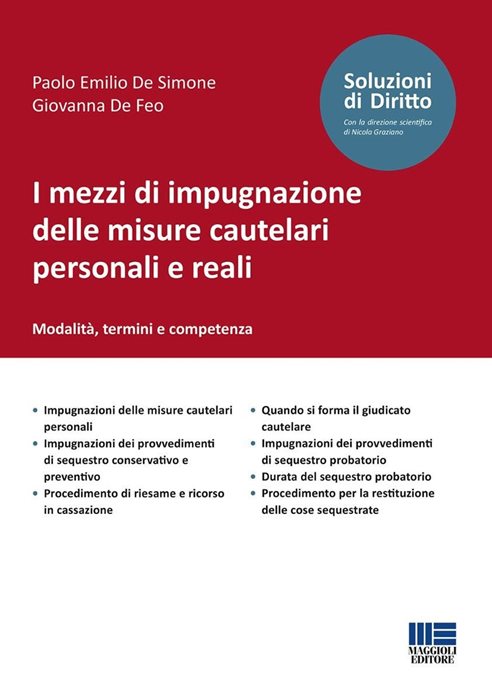 I mezzi di impugnazione delle misure cautelari personali e reali. Modalità, termini e competenza