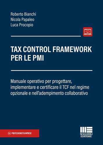 Tax Control Framework per le PMI. Manuale operativo per progettare, implementare e certificare il TCF nel regime opzionale e nell'adempimento collaborativo