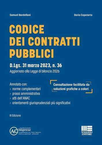 Codice dei contratti pubblici. D.Lgs. 31 marzo 2023, n. 36 Aggiornato alla Legge di bilancio 2026