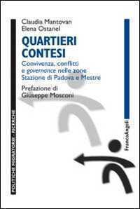 Quartieri contesi. Convivenza, conflitti e governance nelle zone Stazione di Padova e Mestre