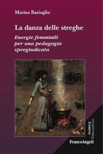 La danza delle streghe. Energie femminili per una pedagogia spregiudicata