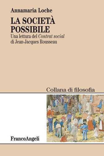 La società possibile. Una lettura del «Contrat social» di Jean-Jacques Rousseau