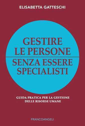Gestire le persone senza essere specialisti. Guida pratica per la gestione delle risorse umane